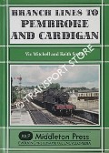 Branch Lines to Pembroke and Cardigan by MITCHELL, Vic & SMITH, Keith